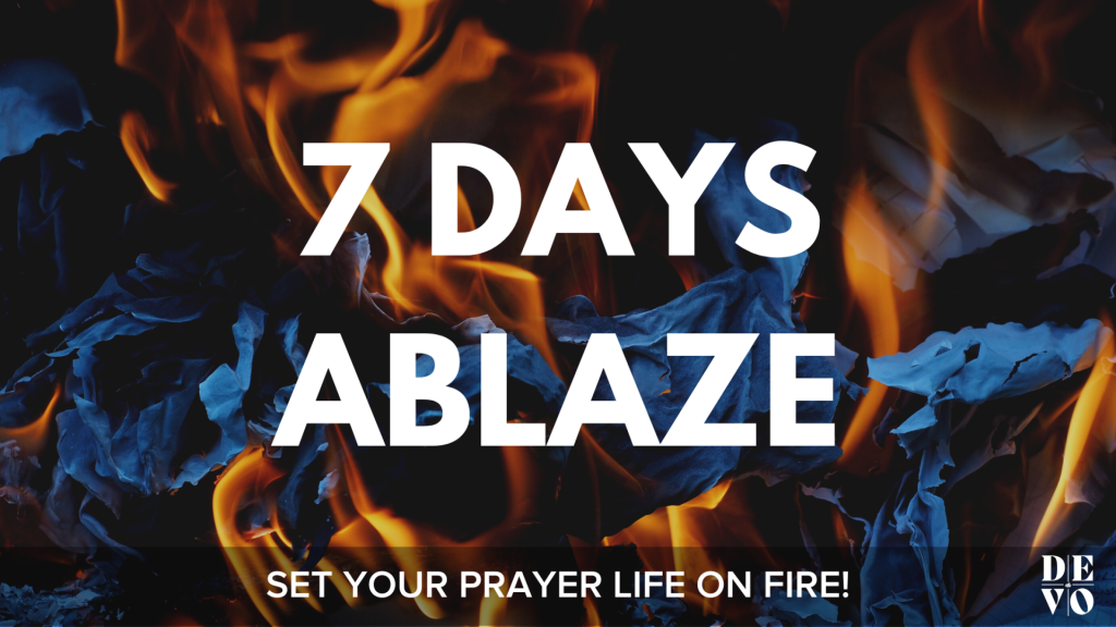 7 Days Ablaze - Day Six