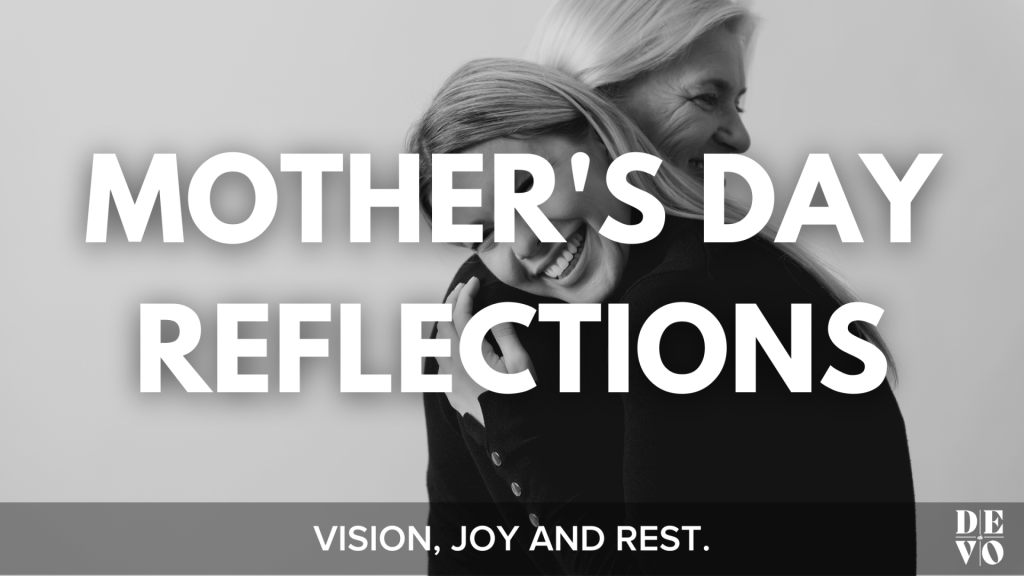 Mother's Day Reflections - Day One
